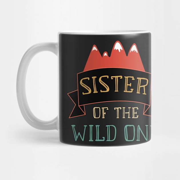 Sister Of The Wild One Retro Style - Adventure Sister 2020 Gift by WassilArt